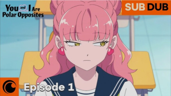 You and I Are Polar Opposites ep 1