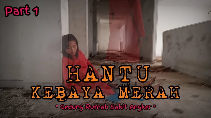 HANTU KEBAYA MERAH Part 1 - Horor Comedy | Short Movie