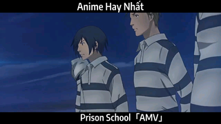 Prison School「AMV」Hay Nhất