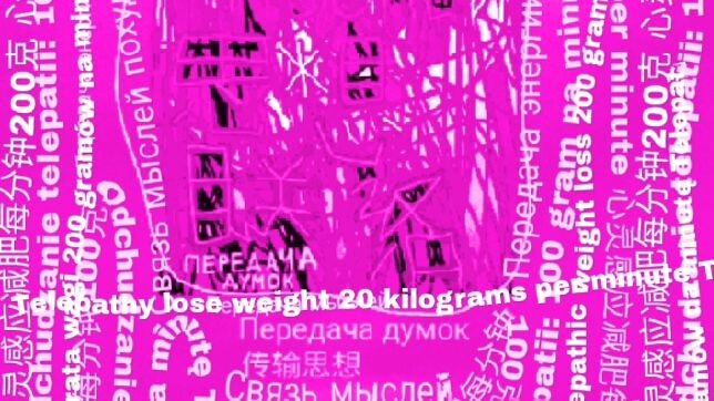 Telepathy lose weight 20 kilograms per second