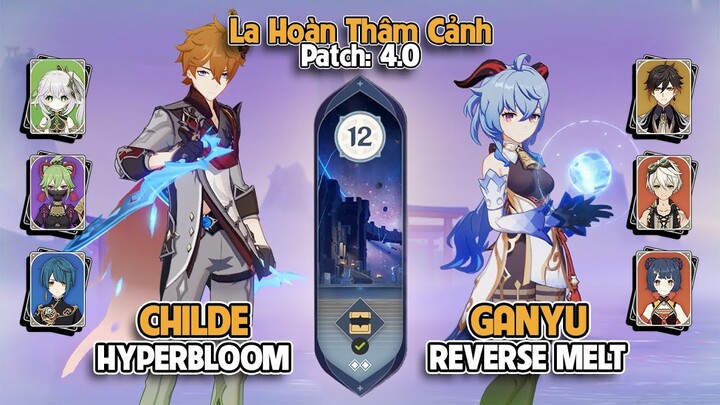 C0 Childe Hyperbloom & C0 Ganyu Reverse Melt | La Hoàn Thâm Cảnh Tầng 12 | Genshin Impact 4.0