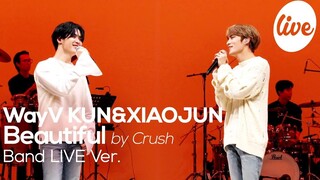 【NCT's First Chinese Stop】WayV KUN & Xiao Jun - Beautiful (by Crush) Band LIVE Cover.