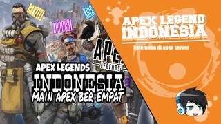 APEX LEGENDS INDONESIA - MAIN APEX BEREMPAT SERU KALI YAA 1 SERVER