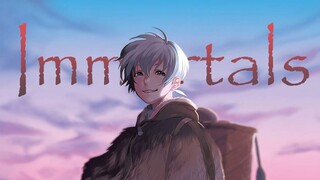 To Your Eternity [AMV] Immortals