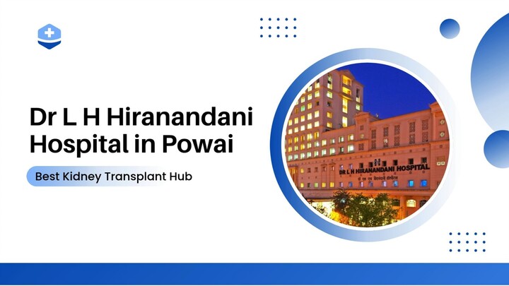 Dr L H Hiranandani Hospital In Powai - Best Kidney Transplant Hub