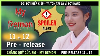 Chàng Quỷ Của Tôi - My Demon 11 + 12  Pre release - Review thuê