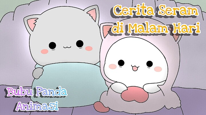 Cerita Seram di Malam Hari || Bubu Panda Animasi