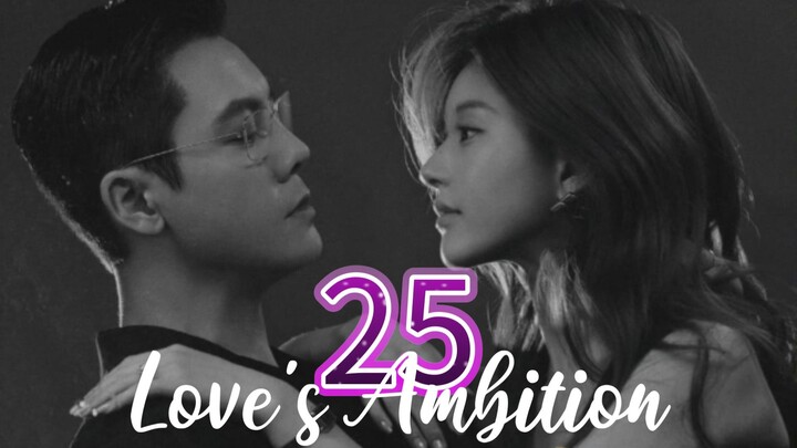 Love's Ambition ep.25 (Eng sub)