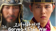 🇰🇷 | EP 26 Goryeo–Khitan War (2023) English Sub