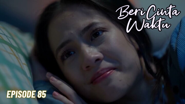 Beri Cinta Waktu Episode 85