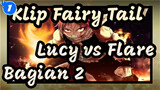 Fairy Tail - Lucy vs. Flare (Bagian 2)_1