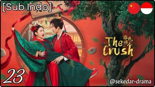 [Sub Indo] The Crush – Eps. 23 (2025)