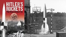 "HITLERS ROCKET" The Story Of Werner Von Braun and The V-2