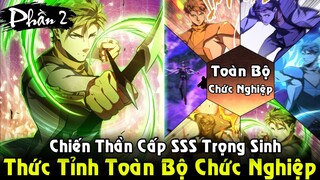 Phế Vật Thức Tỉnh Toàn Bộ Chức Nghiệp, Trở Thành Chiến Thần Cấp SSS | Full Phần 2 REVIEW TRUYỆN
