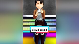 Levi Cloud Bread animasiaot AttackOnTitan shingekinokyojin aot snk levi cloudbread