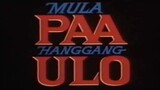 MULA PAA HANGGANG ULO (1990) FULL MOVIE