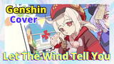 [Genshin,  Cover][Let The Wind Tell You]