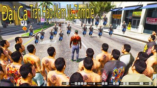 GTA 5 Mod - Đại Ca Trần Hạo Nam Kéo 100 Thằng Đàn Em Đánh Nhau Với Zombie