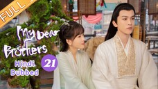 My Dear Brother episode 21 Hindi Dubbed