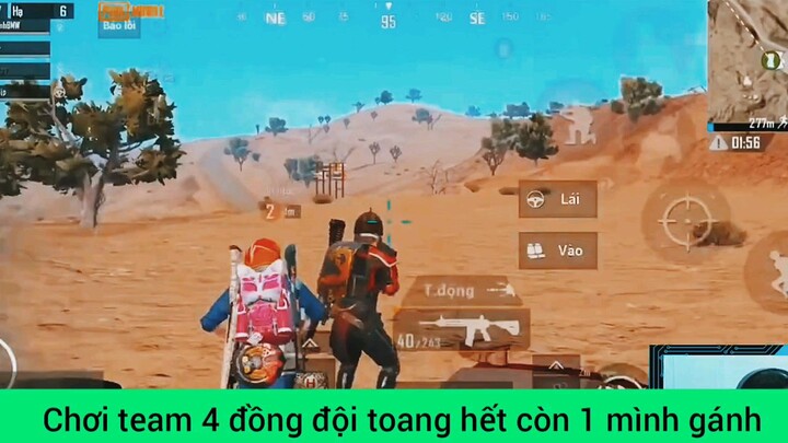 chơi team 4 đi Đồng đội toang hết còn 1 mình gánh tất