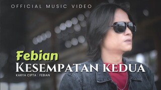 Febian - Kesempatan Kedua (Official Music Video) | Lagu Terbaru 2021