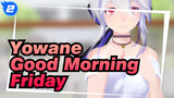 Yowane|【MMD/4K】Yowane Haku Sounds in One Piece: "Good Morning Friday"_2