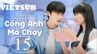 Cõng Anh Mà Chạy (Lovely Runner) - Tập 15 | Vietsub