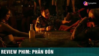 Tóm tắt phim: Phản đòn phần 4 #phimhaymoingay