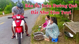 Bán Ốc Trên Đường Quê Bà Con Ai Thấy Cũng Ủng Hộ Nhiệt Tình | NĐMT#165