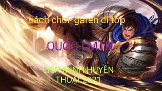 QUỐC LMHT -cách tập  chơi  tướng garen game liên minh huyền thoại trên máy tính 2021