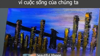 vì cuộc sống của chúng ta p4 #beautifullifeeee
