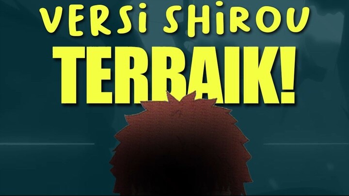 Ini Salah Satu Versi Shirou Terbaik!