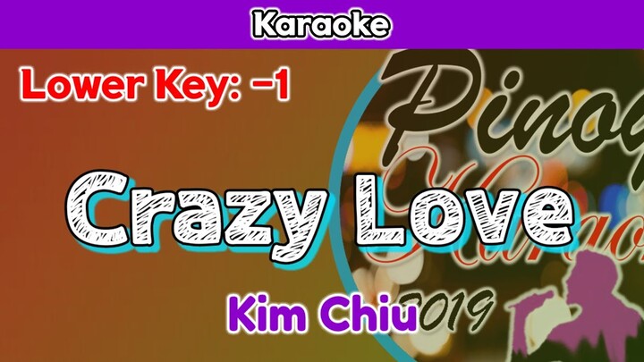 Crazy Love by Kim Chiu (Karaoke : Lower Key : -1)