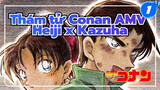 [Thám tử lừng danh Conan AMV] Heiji x Kazuha "Tấm lòng của bạn sẽ được truyền tải"_1