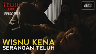 SEMAKIN MENCEKAM , WISNU JADI SASARAN SELANJUTNYA | TELUH DARAH EPISODE 8