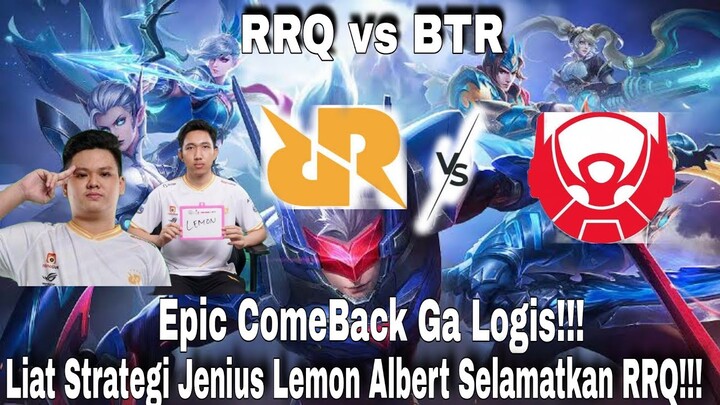 RRQ vs BTR, Epic ComeBack Ga Logis! Liat Strategi Jenius Lemon Albert Selamatkan RRQ!!