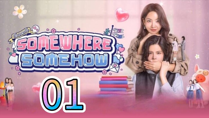 [EP.01] SOMEWHERE SOMEHOW (ENGSUB) 2025