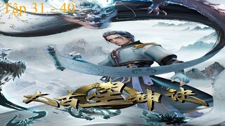 Thái Cổ Tinh Thần Quyết Tập 31 - 40