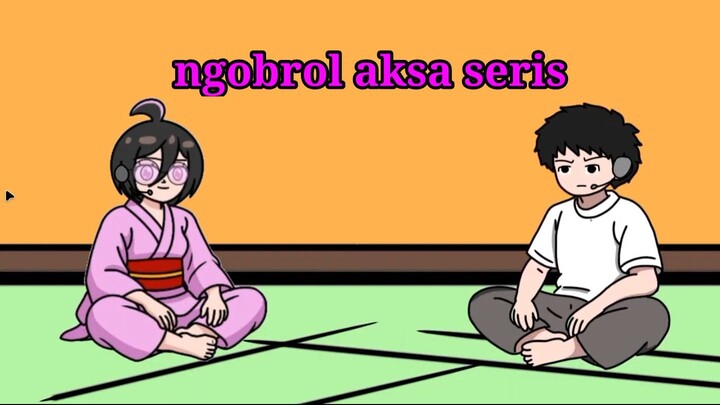 Ngobrol bareng aksa seris