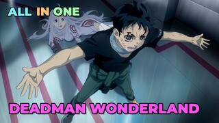 ALL IN ONE: DEADMAN WONDERLAND | TÓM TẮT ANIME | Chú bé M