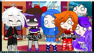 Family Game Night // MEME // FT: Chi Family
