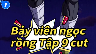 Anh hùng Bảy viên Ngọc rồng | Tập 9 Tổng hợp khoảnh khắc_1