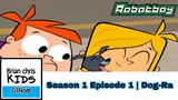 Robotboy | Season 1 Episode 1 | Dog-Ra