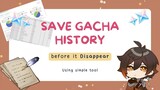 How to save Gacha history before it Disappear [Genshin Impact]