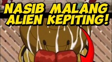 Kasihan Alien Kepiting Satu Ini :(