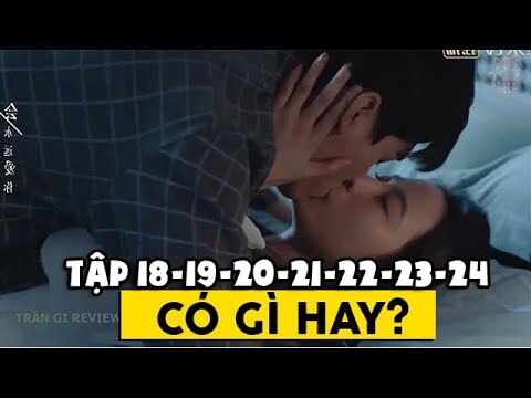 Tất Tần Tật Về Kết Hôn Rồi Bắt Đầu Yêu Tập 18, 19, 20, 21, 22, 23, 24 | Phần 6 | Trần gi Review