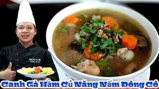 Cách làm món Canh Gà Hầm Củ Năng Nấm Đông Cô || rất tốt cho sức khỏe