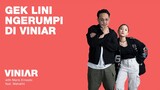 GEK LINI NGERUMPI DI VINIAR | #VINIAR hosted by Marlo feat. Mahalini Part 1
