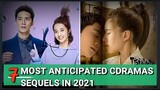 MOST ANTICIPATED ROMANTIC CHINESE DRAMAS SEQUELS IN 2021!! WE CAN'T WAIT TO WATCH!