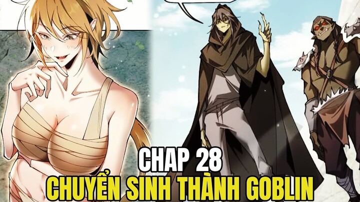 CHUYỂN SINH THÀNH GOBLIN | CHAP 28 | KHỈ MẬP MÊ TRUYỆN | REVIEW TRUYỆN TRANH.